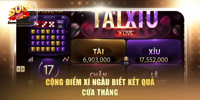 Cộng điểm xí ngầu biết kết quả cửa thắng